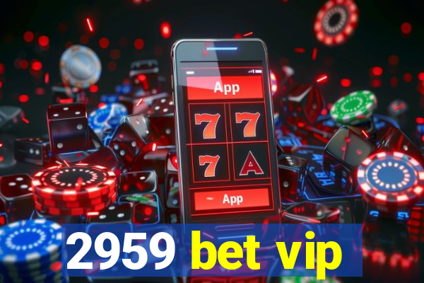 2959 bet vip